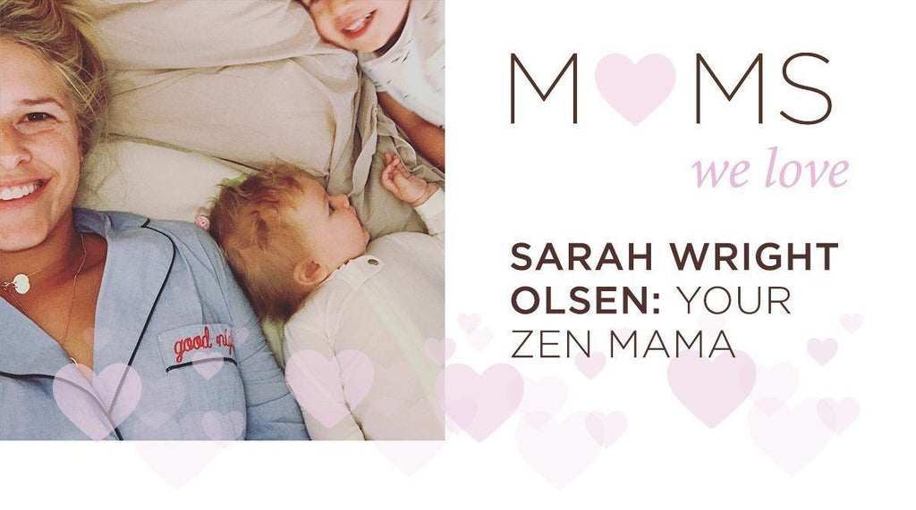 Sarah Wright Olsen: Your Zen Mama